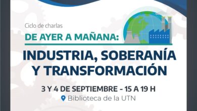 Photo of Se realizará el ciclo de charlas “De ayer a mañana: industria, soberanía y transformación”